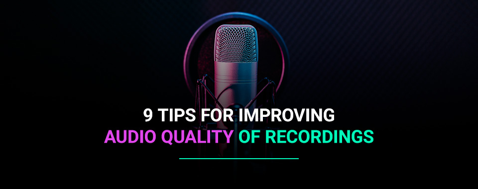 01-9-Tips-for-Improving-Audio-Quality-of-Recordings